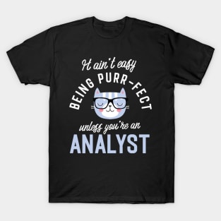 Analyst Cat Lover Gifts - It ain't easy being Purr Fect T-Shirt